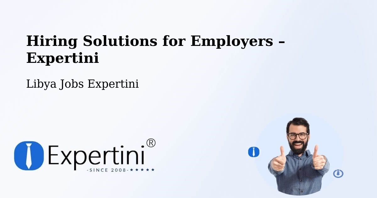 Hiring Solutions for Employers in Giado - Giado, Libya Jobs Expertini