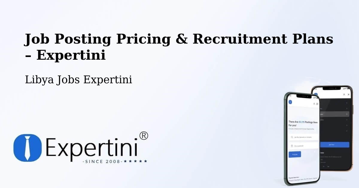 Job Posting Pricing & Recruitment Plans – Giado - Giado, Libya Jobs Expertini